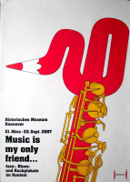 MUSIC IS MY ONLY FRIEND - 2007 - Ausstellung - Troxler - Poster - Hannover