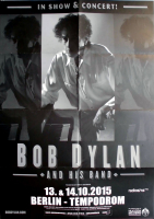 DYLAN, BOB - 2015 - Plakat - In Concert - In Show Tour - Poster - Berlin
