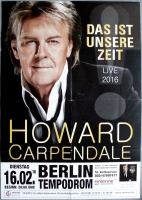 CARPENDALE, HOWARD - 2016 - In Concert - Das ist unsere.. Tour - Poster - Berlin