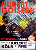 VON GOISERN, HUBERT - 2012 - In Concert - EntwederUnd...Tour - Poster - K�ln