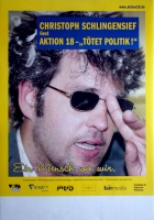 SCHLINGENSIEF, CHRISTOPH - 2002 - Plakat - Aktion 18 - Ttet Politik - Poster