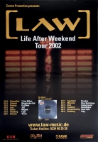 LAW - LIFE AFTER WEEKEND - 2002 - Plakat - In Concert Tour - Poster