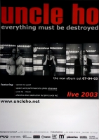 UNCLE HO - 2003 - Tourplakat - Everything must be Destroyed - Tourposter
