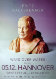 KALKBRENNER, FRITZ - 2015 - Concert - Ways over Water Tour - Poster - Hannover