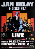DELAY, JAN - 2007 - Plakat - Live In Concert - Disko No 1 Tour - Poster - Bremen