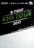B-TIGHT - 2017 - Plakat - Live In Concert - 420 Tour - Poster