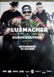 PLUSMACHER - 2017 - Plakat - Live In Concert - Kushcooltour Tour - Poster