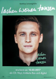 SCHWEIGHFER, MATTHIAS - 2017 - Promotion - Lachen Weinen Tanzen - Poster