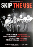 SKIP THE USE - 2013 - Plakat - In Concert - Can be Late Tour - Poster