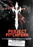 PROJECT PITCHFORK - 2005 - Plakat - In Concert - Kaskade Tour - Poster - Kln