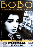 BOBO IN WHITE WOODEN HOUSES - 1993 - Passing Stranger Tour - Poster - Kln