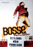 BOSSE - 2005 - Plakat - In Concert - Kamikazeherz Tour - Poster - K�ln