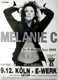 MELANIE C - SPICE GIRLS - 2003 - In Concert - On a Mission Tour - Poster - K�ln