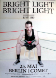BRIGHT LIGHT BRIGHT LIGHT - 2015 - In Concert Tour - Poster - Berlin