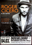 CICERO, ROGER - 2012 - In Concert - In diesem Moment Tour - Poster - D�sseldorf