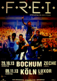 FREI - FREI - 2013 - Plakat - In Concert - Grenzenlos Tour - Poster - Bochum
