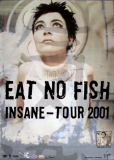 EAT NO FISH - 2001 - Plakat - Live In Concert - Insane Tour - Poster