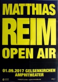 REIM, MATTHIAS - 2017 - Live In Concert Open Air Tour - Poster - Gelsenkirchen