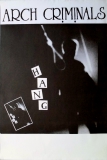 ARCH CRIMINALS - 1986 - Plakat - In Concert - Hang Tour - Poster