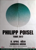 POISEL, PHILIPP - 2017 - Plakat - Live In Concert Tour - Poster - Kln