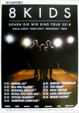 8 KIDS - 2018 - Plakat - In Concert - Denen die wir Sind Tour - Poster