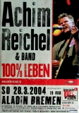 REICHEL, ACHIM - RATTLES - 2004 - In Concert - 100% Leben Tour - Poster - Bremen
