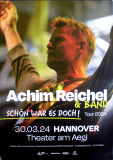 REICHEL, ACHIM - RATTLES - 2024 - Concert - Schn war.. Tour - Poster - Hannover