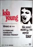 LOLA YOUNG - 2025 - Live In Concert - This Wasnt Meant... Tour - Poster- Hamburg