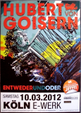 VON GOISERN, HUBERT - 2012 - In Concert - EntwederUnd...Tour - Poster - K�ln
