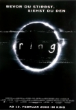 RING - 2003 - Filmplakat - Bevor Du stirbst siehst Du den Ring - Poster